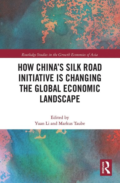 bokomslag How China's Silk Road Initiative is Changing the Global Economic Landscape