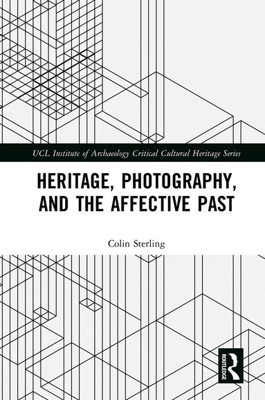 Colin Sterling - Heritage, Photography, and the Affective Past, Häftad