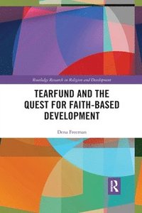 bokomslag Tearfund and the Quest for Faith-Based Development