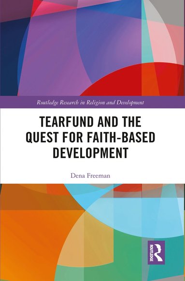 bokomslag Tearfund and the Quest for Faith-Based Development