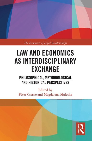 Péter Cserne, Magdalena Małecka - Law and Economics as Interdisciplinary Exchange, Häftad