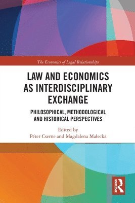 Péter Cserne, Magdalena Małecka, Peter Cserne, Magdalena Malecka, Magdalena Ma¿ecka - Law and Economics as Interdisciplinary Exchange, Häftad