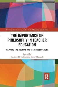 bokomslag The Importance of Philosophy in Teacher Education