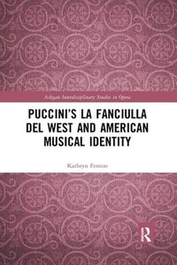 bokomslag Puccinis La fanciulla del West and American Musical Identity