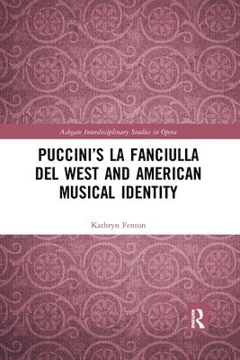 bokomslag Puccinis La fanciulla del West and American Musical Identity