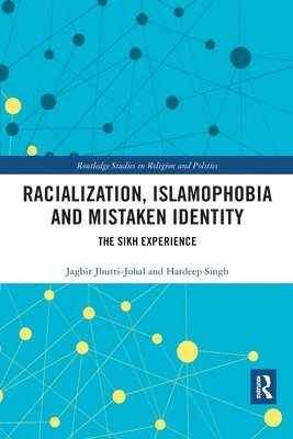 Jagbir Jhutti-Johal, Hardeep Singh, UK) Jhutti-Johal, Jagbir (University of Birmingham - Racialization, Islamophobia and Mistaken Identity, Häftad