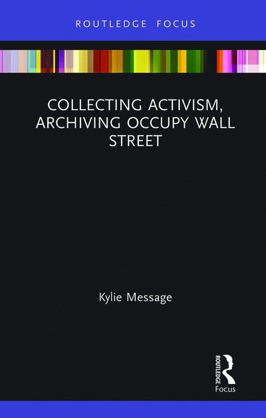 bokomslag Collecting Activism, Archiving Occupy Wall Street