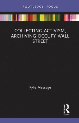 Collecting Activism, Archiving Occupy Wall Street 1