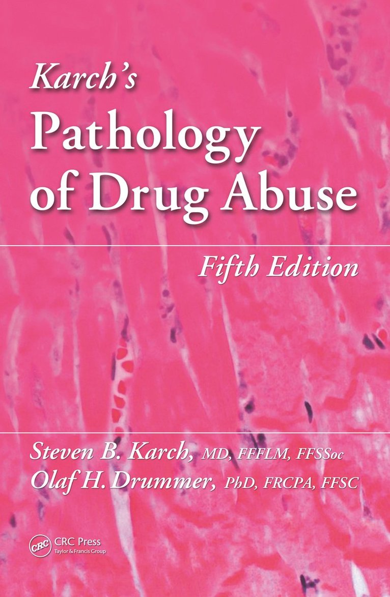 Karch's Pathology of Drug Abuse 1