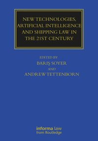bokomslag New Technologies, Artificial Intelligence and Shipping Law in the 21st Century