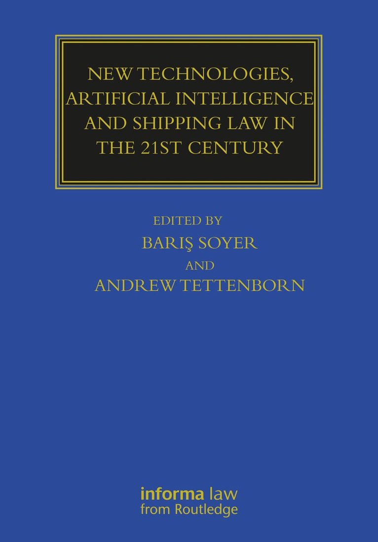 New Technologies, Artificial Intelligence and Shipping Law in the 21st Century 1