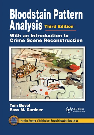 bokomslag Bloodstain Pattern Analysis with an Introduction to Crime Scene Reconstruction