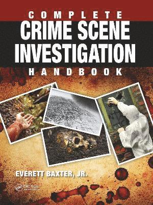 Everett Baxter Jr., Everett Baxter Jr - Complete Crime Scene Investigation Handbook, Häftad