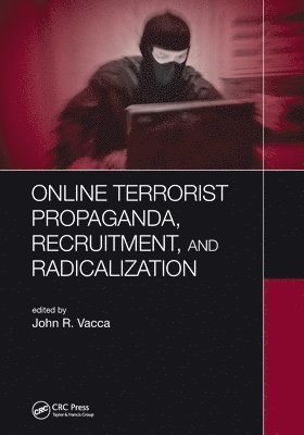 John R. Vacca, USA) Vacca, John R. (TechWrite, Pomeroy, Ohio - Online Terrorist Propaganda, Recruitment, and Radicalization, Häftad
