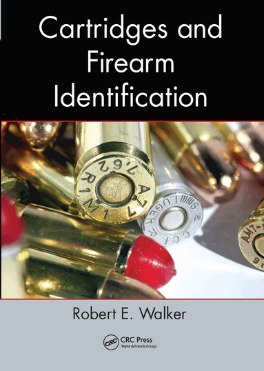 Robert E. Walker - Cartridges and Firearm Identification, Häftad