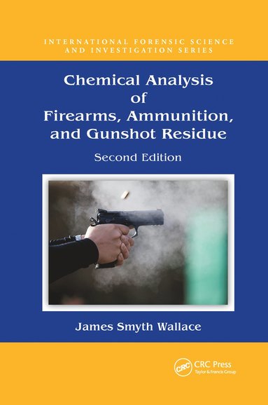 bokomslag Chemical Analysis of Firearms, Ammunition, and Gunshot Residue