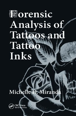 Michelle D. Miranda, USA) Miranda, Michelle D. (State University of New York at Farmingdale, Michelle D Miranda - Forensic Analysis of Tattoos and Tattoo Inks, Häftad