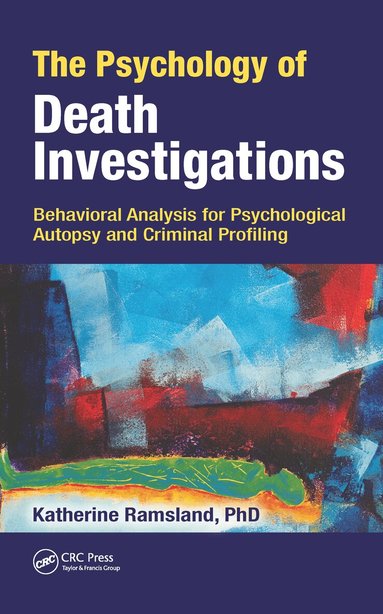 Katherine Ramsland - Psychology of Death Investigations, Häftad