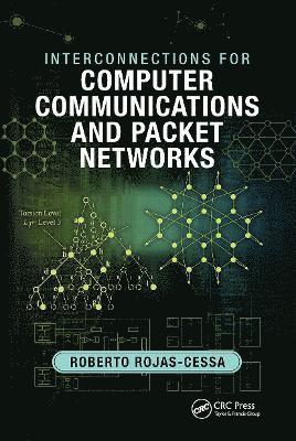 Roberto Rojas-Cessa, USA) Rojas-Cessa, Roberto (New Jersey Institute of Technology, Newark, New Jersey - Interconnections for Computer Communications and Packet Networks, Häftad