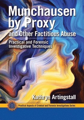 Munchausen by Proxy and Other Factitious Abuse 1