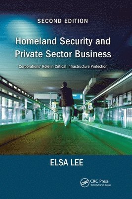 Chi-Jen Lee, Cheng-Hsiung Lu, Lucia H. Lee, Elsa Lee - Homeland Security and Private Sector Business, Häftad