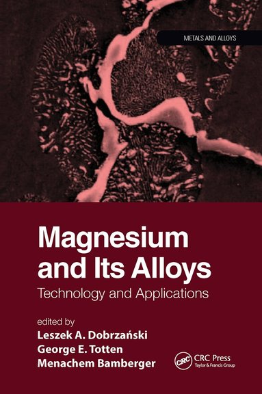 Leszek A. Dobrzanski, Menachem Bamberger, George E. Totten - Magnesium and Its Alloys, Häftad