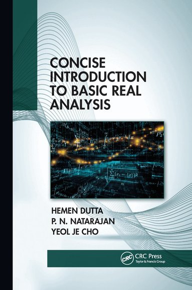 Hemen Dutta, Pinnangudi N. Natarajan, Yeol Je Cho - Concise Introduction to Basic Real Analysis, Häftad
