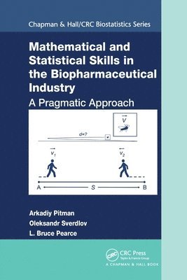 Arkadiy Pitman, Oleksandr Sverdlov, L. Bruce Pearce, USA) Pitman, Arkadiy (Hemoglobin Oxygen Therapeutics LLC, Souderton, Pennsylvania - Mathematical and Statistical Skills in the Biopharmaceutical Industry, Häftad