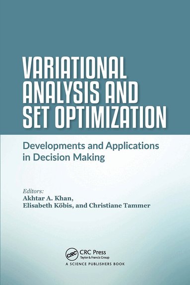 Akhtar A. Khan, Elisabeth Köbis, Christiane Tammer - Variational Analysis and Set Optimization, Häftad