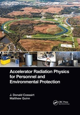 bokomslag Accelerator Radiation Physics for Personnel and Environmental Protection