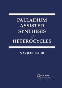 bokomslag Palladium Assisted Synthesis of Heterocycles