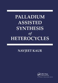 bokomslag Palladium Assisted Synthesis of Heterocycles