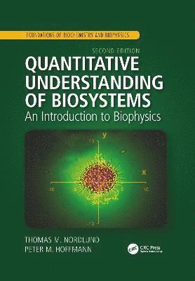 Thomas M. Nordlund, Peter M. Hoffmann, Thomas M. (University of Alabama at Birmingham) Nordlund, Peter M. (Wayne State University) Hoffmann - Quantitative Understanding of Biosystems, Häftad