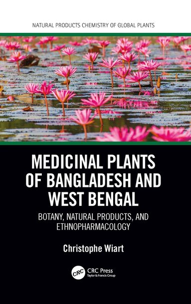 Christophe Wiart - Medicinal Plants of Bangladesh and West Bengal, Häftad