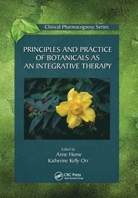 bokomslag Principles and Practice of Botanicals as an Integrative Therapy