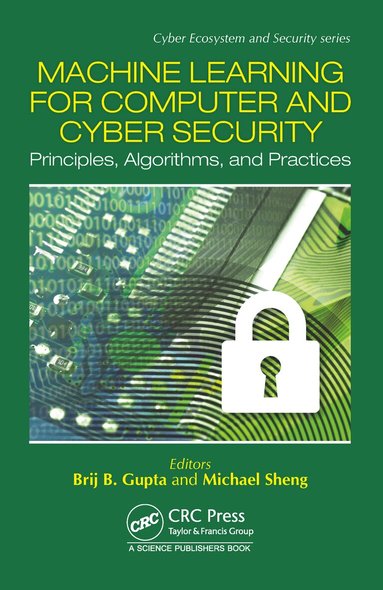Brij B. Gupta, Quan Z. Sheng - Machine Learning for Computer and Cyber Security, Häftad