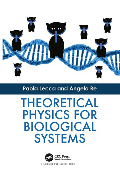 Paola Lecca, Angela Re - Theoretical Physics for Biological Systems, Häftad