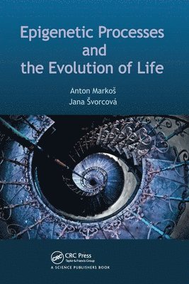 Jana Švorcová, Anton Markoš, Jana Svorcova, Anton Markos, Jana Svorcová, Jana vorcová, Anton Marko, Jana ¿Vorcová, Anton Marko¿ - Epigenetic Processes and Evolution of Life, Häftad