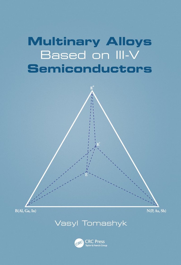 Vasyl Tomashyk - Multinary Alloys Based on III-V Semiconductors, Häftad