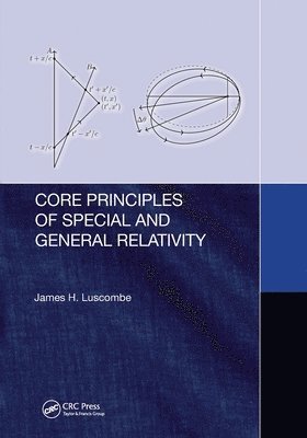 James Luscombe - Core Principles of Special and General Relativity, Häftad