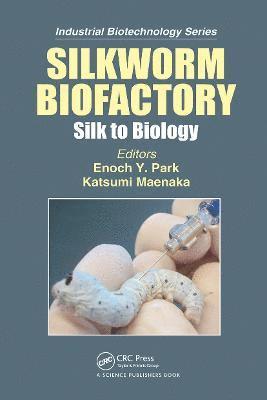 Katsumi Maenaka, Enoch Y. Park - Silkworm Biofactory, Häftad