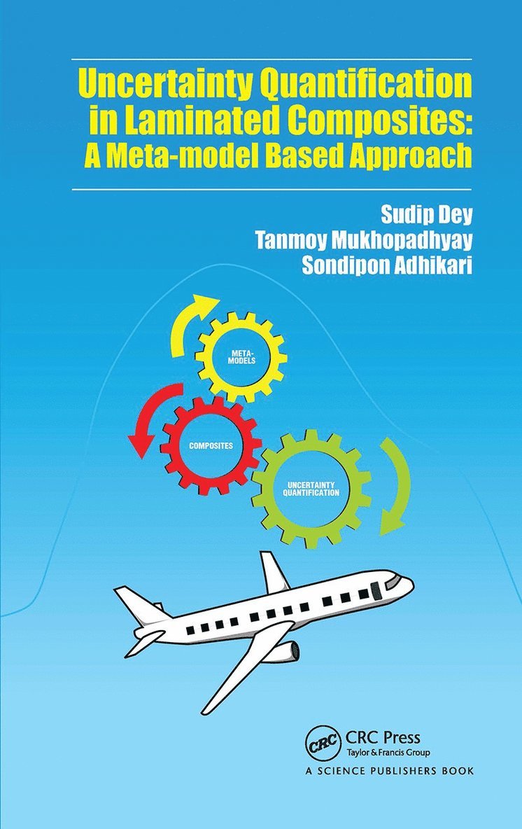 Sudip Dey, Tanmoy Mukhopadhyay, Sondipon Adhikari, India) Dey, Sudip (National Institute of Technology Silchar, UK) Mukhopadhyay, Tanmoy (Swansea University, Wales, UK) Adhikari, Sondipon (Swansea University - Uncertainty Quantification in Laminated Composites, Häftad
