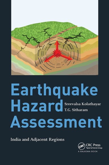 Sreevalsa Kolathayar, T.G. Sitharam - Earthquake Hazard Assessment, Häftad
