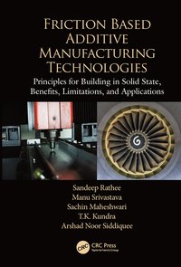 bokomslag Friction Based Additive Manufacturing Technologies