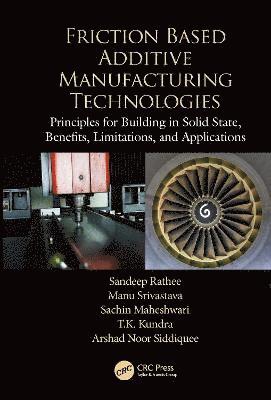 Friction Based Additive Manufacturing Technologies 1