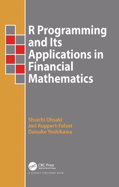 bokomslag R Programming and Its Applications in Financial Mathematics