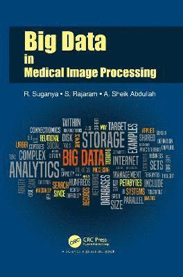 R. Suganya, S. Rajaram, A. Sheik Abdullah - Big Data in Medical Image Processing, Häftad