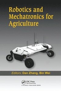 bokomslag Robotics and Mechatronics for Agriculture
