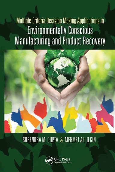 bokomslag Multiple Criteria Decision Making Applications in Environmentally Conscious Manufacturing and Product Recovery