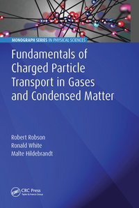 bokomslag Fundamentals of Charged Particle Transport in Gases and Condensed Matter